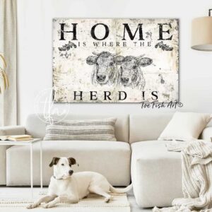 Home Is Where the Herd Is Sign handmade by ToeFishArt. Original, custom, personalized wall decor signs. Canvas, Wood or Metal. Rustic modern farmhouse, cottagecore, vintage, retro, industrial, Americana, primitive, country, coastal, minimalist.