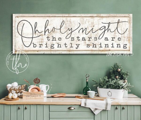 Oh Holy Night the Stars are Brightly Shining Sign handmade by ToeFishArt. Original, custom, personalized wall decor signs. Canvas, Wood or Metal. Rustic modern farmhouse, cottagecore, vintage, retro, industrial, Americana, primitive, country, coastal, minimalist.