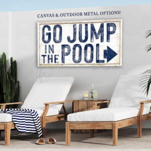 Toe Fish Art Go Jump in the Pool Sign Rustic Pool House Outside Patio Porch Deck Decor Bar Art Canvas OR Outdoor Metal Print handmade by ToeFishArt. Original, custom, personalized wall decor signs. Canvas, Wood or Metal. Rustic modern farmhouse, cottagecore, vintage, retro, industrial, Americana, primitive, country, coastal, minimalist.