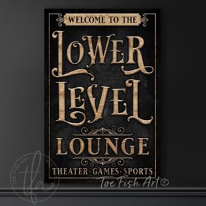 Lower Level Lounge Personalize-able Canvas or Metal Rustic-Industrial Sign, Custom Wording Options, vertical wall hanging canvas or outdoor exterior metal great for basement and outdoor living spaces wall decor handmade in the USA by the Toe Fish Art family artists. Original, custom, personalized wall decor signs. Canvas, Wood or Metal. Rustic modern farmhouse, cottagecore, vintage, retro, industrial, Americana, primitive, country, coastal, minimalist.